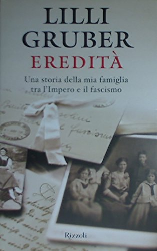Eredita. Una storia della famiglia tra Impero e Fascismo