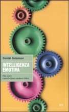 Intelligenza emotiva. Che cos'è e perché può renderci felici (BUR Grandi saggi)
