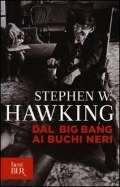 Dal big bang ai buchi neri. Breve storia del tempo (BUR Best BUR)