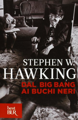 Dal big bang ai buchi neri. Breve storia del tempo (BUR Best BUR)