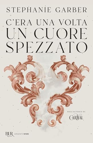 C'era una volta un cuore spezzato (BUR Argentovivo)