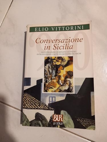 Conversazione in Sicilia: In appedice una corrispondenza immaginaria das fronte spagnolo. Einf. v. Giovanni Falaschi. Anm. v. Sergio Pautasso (BUR La Scala, Band 50)