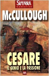 Cesare. Il genio e la passione (BUR Superbur, Band 281)
