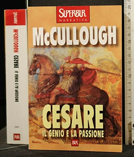 Cesare. Il genio e la passione (BUR Superbur, Band 281)