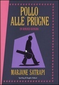 Pollo alle prugne. Un romanzo iraniano (Diritti & rovesci)