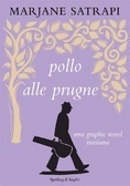Pollo alle prugne. Un romanzo iraniano (Diritti & rovesci)