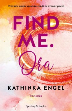Engel Kathinka - Find Me. Ora (Vol 1) (1 BOOKS)