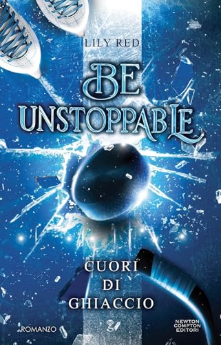 Cuori di ghiaccio. Be unstoppable (Anagramma)