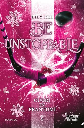 Cuori in frantumi. Be unstoppable (Anagramma)