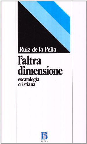 L'altra dimensione. Escatologia cristiana
