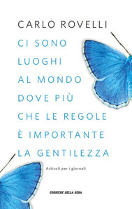 Ci sono luoghi al mondo dove più che le regole è importante la gentilezza. Articoli per i giornali