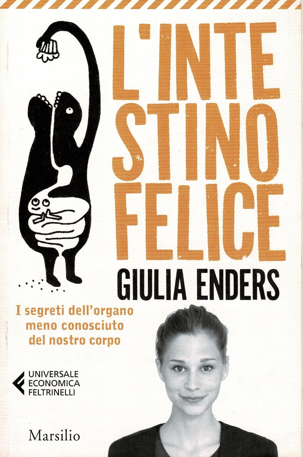 L'intestino felice. I segreti dell'organo meno conosciuto del nostro corpo. Nuova ediz. (Universale economica Feltrinelli)