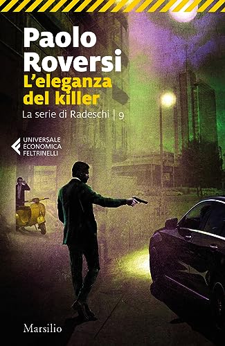 L'eleganza del killer. La serie di Radeschi (Vol. 9) (Universale economica Feltrinelli)
