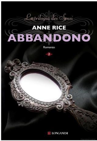 Abbandono. La trilogia dei Sensi