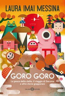 Goro goro. La pesca della stella, il viaggio di Daruma e altre storie giapponesi (Fuori collana Salani)