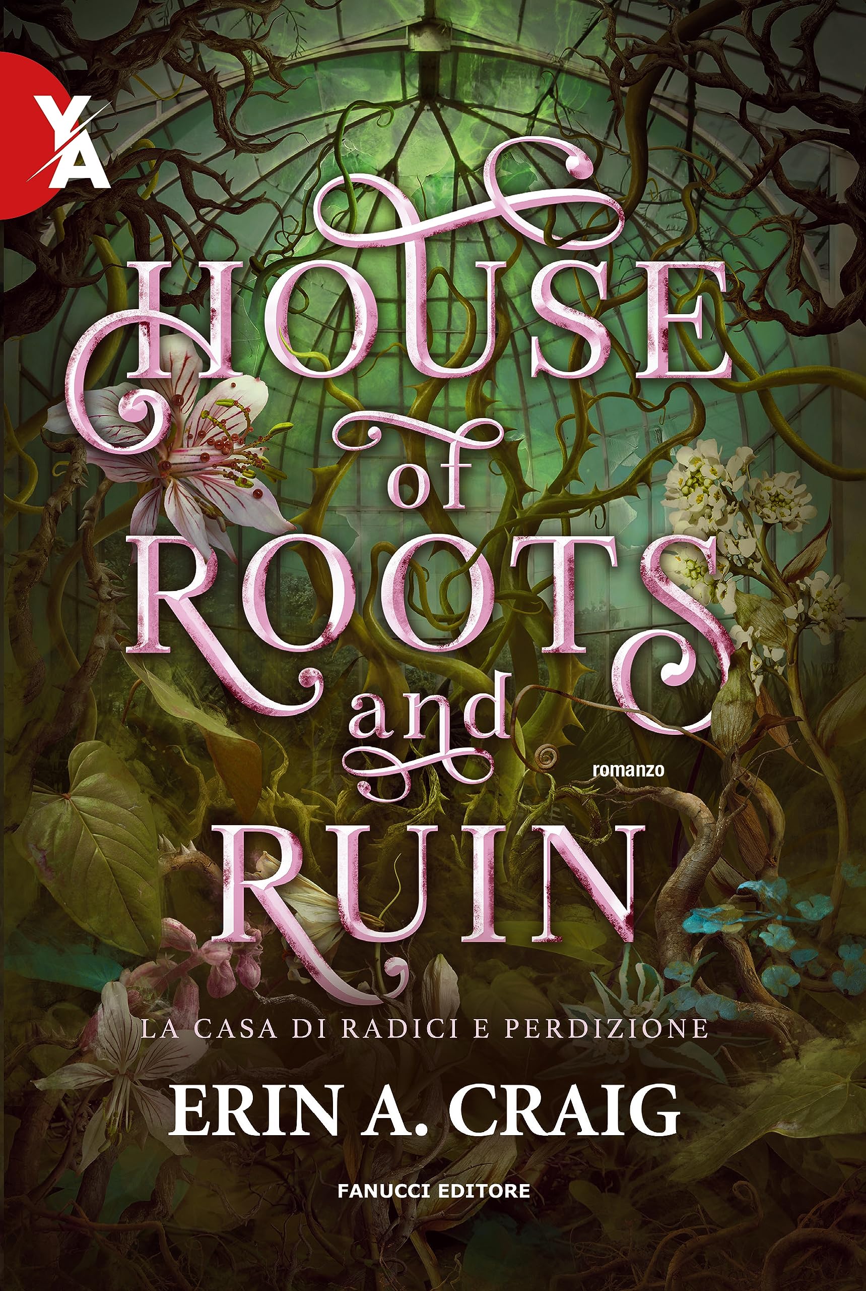 House of roots and ruin. La casa di radici e perdizione (Young adult)