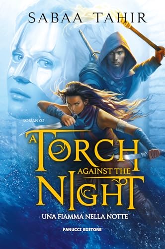 Una fiamma nella notte. A torch against the night. An ember in the ashes (Vol. 2) (Young adult)