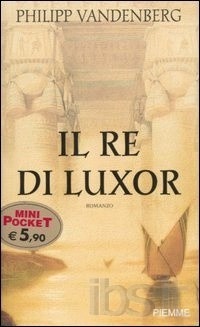 Il re di Luxor (Piemme pocket)