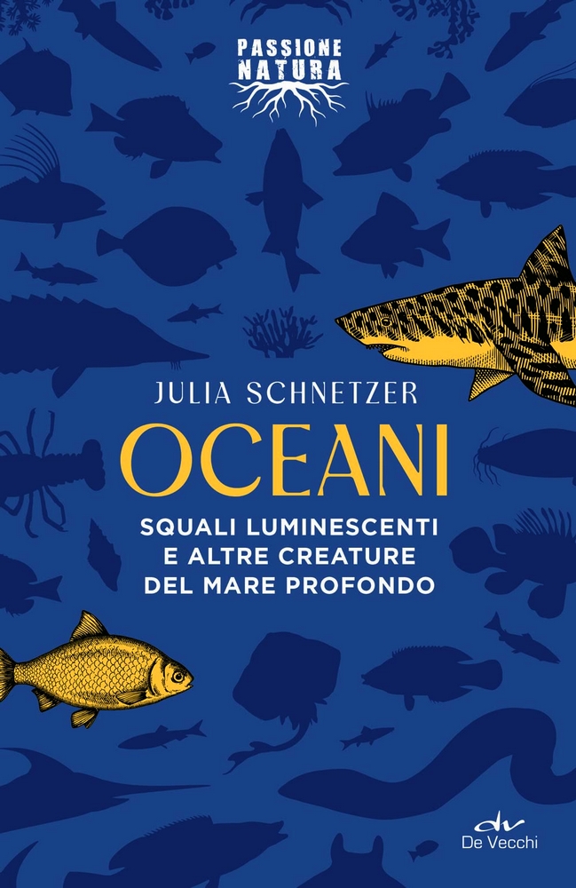 Oceani: Squali luminescenti e altre creature del mare profondo (Passione Natura)