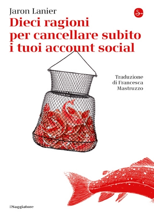 Dieci ragioni per cancellare subito i tuoi account social (La piccola cultura)