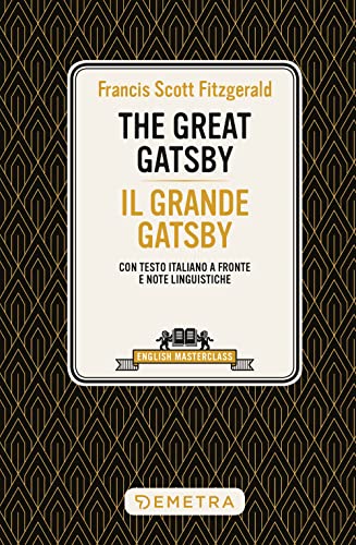 The great Gatsby-Il grande Gatsby. Testo italiano a fronte (English masterclass)