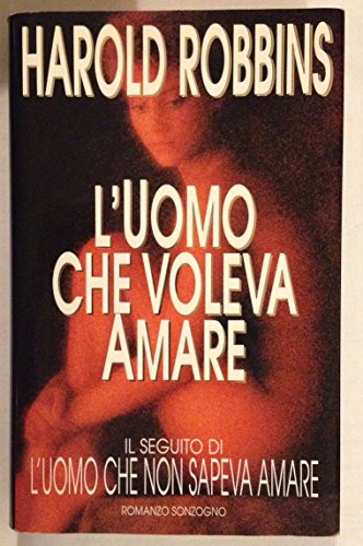 L'uomo che voleva amare (Romanzi)