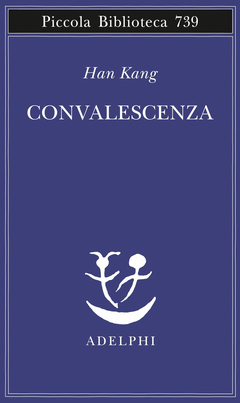 Convalescenza (Piccola biblioteca Adelphi)