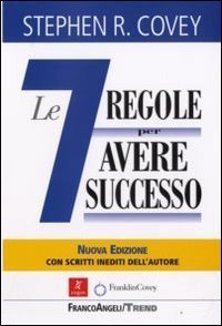 Le sette regole per avere successo (The 7 habits of highly effective people) (Trend)
