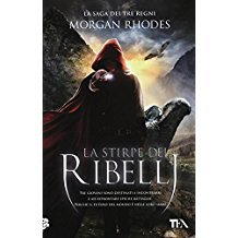 La stirpe dei ribelli. La saga dei tre regni