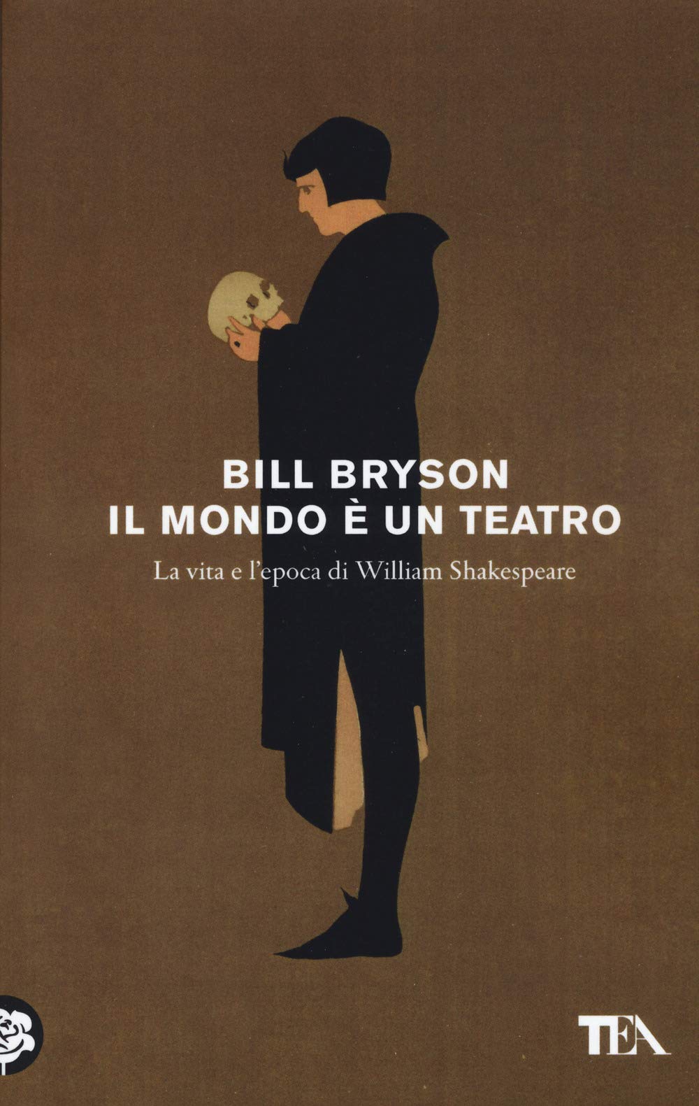 Bill Bryson - Il Mondo E' Un Teatro. La Vita E L'epoca Di William Shakespeare (1 BOOKS)