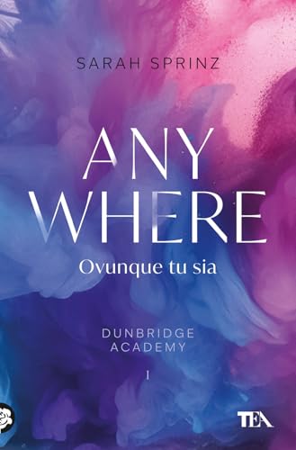 Anywhere. Ovunque tu sia. Dunbridge Academy (Romance best seller)