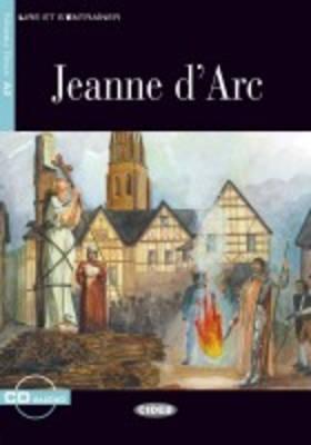 Jeanne d´Arc. Pack: Jeanne d'Arc + CD (Lire Et S'Entrainer)