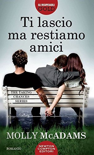 Ti lascio ma restiamo amici. The taking changes series (Gli insuperabili Gold)