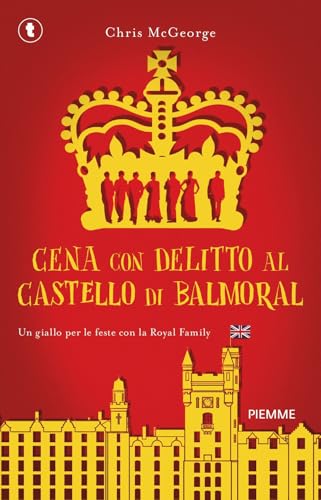 Cena con delitto al castello di Balmoral. Un giallo per le feste con la Royal Family (Tascabili Piemme)