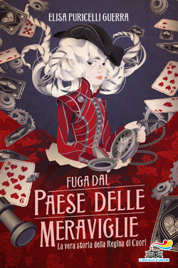 Fuga dal paese delle meraviglie. La vera storia della Regina di Cuori