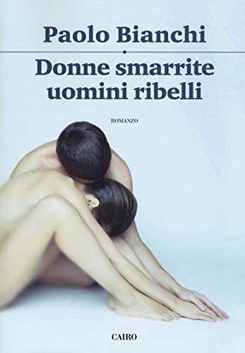 Donne smarrite, uomini ribelli (Scrittori italiani)