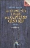 Le tredici vite del capitano Orso Blu (Biblioteca economica Salani)