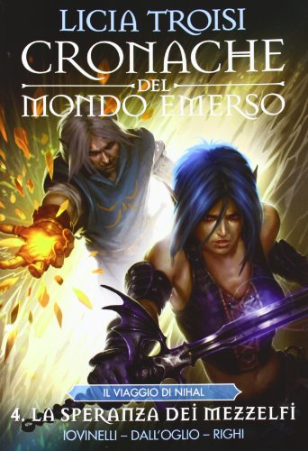 La speranza dei mezzelfi. Cronache del mondo emerso. Il viaggio di Nihal