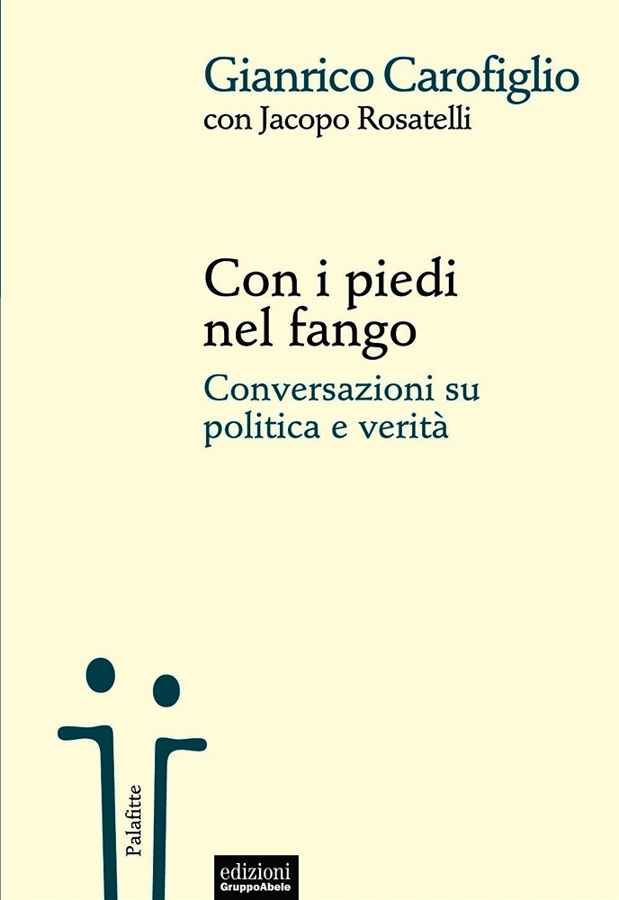 Con i piedi nel fango. Conversazioni su politica e verità