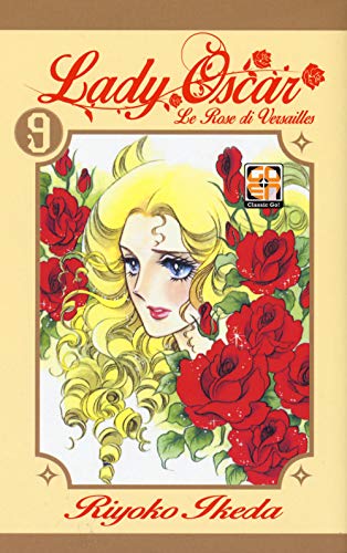 Lady Oscar. Le Rose Di Versailles (Lady collection)