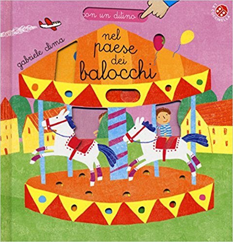 Nel paese dei balocchi. Con un ditino