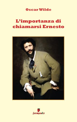 L'importanza di chiamarsi Ernesto (Emozioni senza tempo)