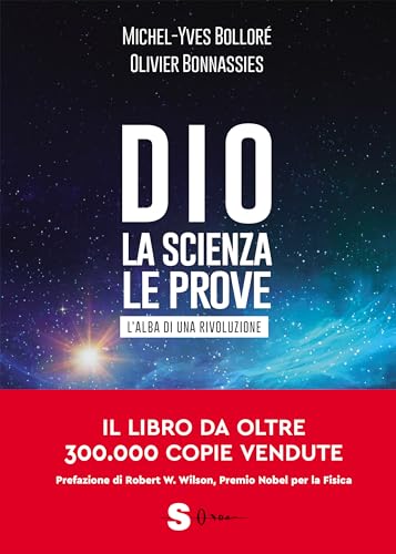Dio. La scienza, le prove. L'alba di una rivoluzione (Saggi)