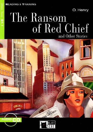 The Ransom of Red Chief: And Other Stories [With CD]: The Ransom of Red Chief and Other Stories + audio CD (Reading and training)