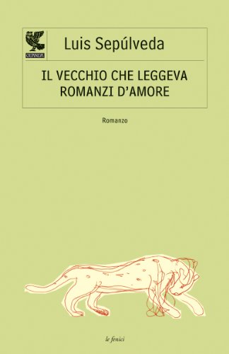 Il vecchio che leggeva romanzi d'amore (Le Fenici tascabili)