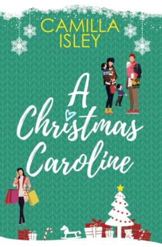 A Christmas Caroline: A Second Chance, Amnesia, Holiday Romantic Comedy: A Second Chance, Amnesia Romantic Comedy (Christmas Romantic Comedy)