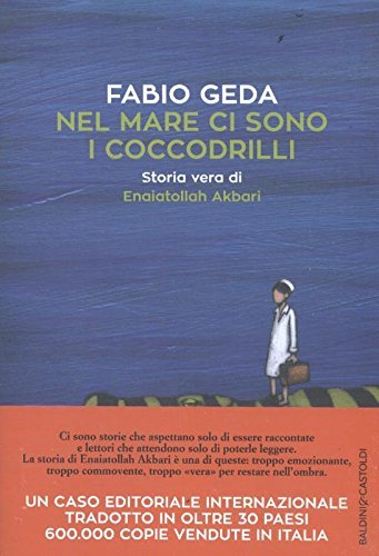 Nel mare ci sono i coccodrilli: Storia vera di Enaiatollah Akbari