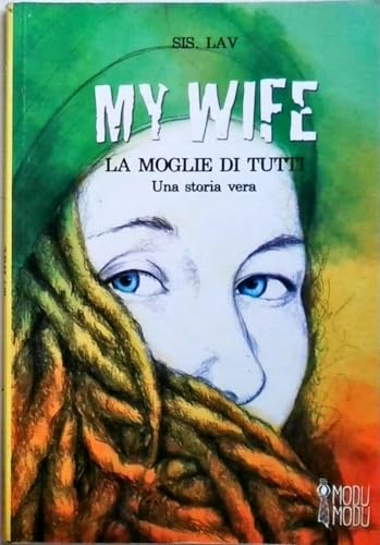 My wife. La moglie di tutti