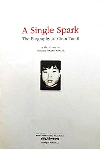 A Single Spark: The Biography of Chun Tae-il