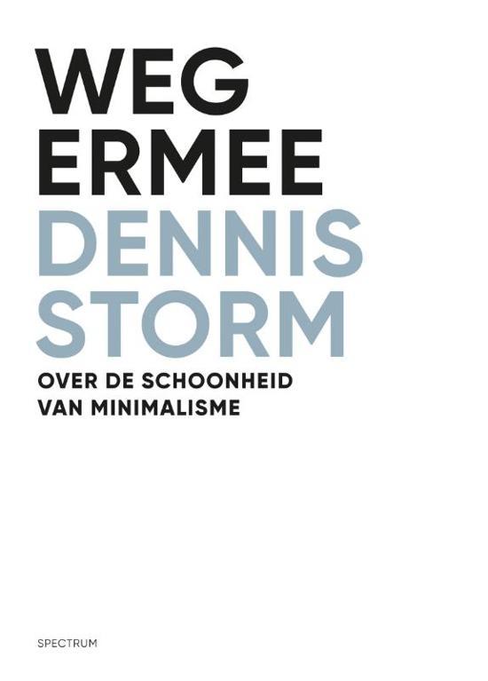 Weg ermee: Over de schoonheid van minimalisme: Opgeruimd huis, opgeruimd hoofd